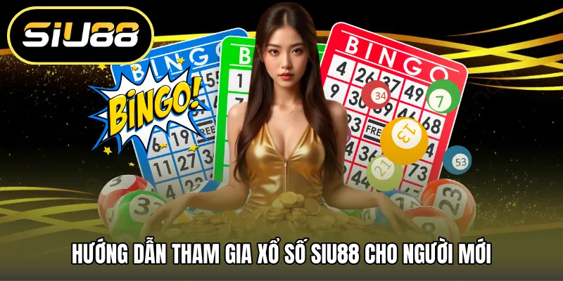 Hướng dẫn tham gia xổ số SIU88 cho người mới