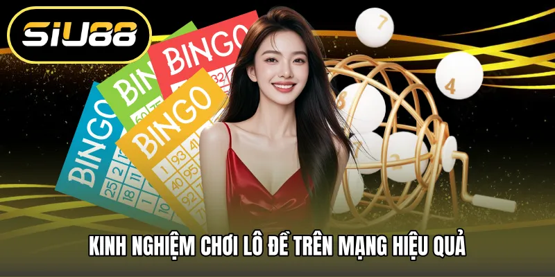 Kinh nghiệm chơi lô đề trên mạng hiệu quả